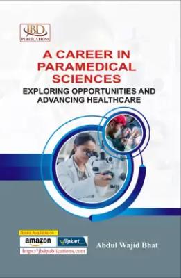 JBD A Career in Paramedical Sciences Exploring Opportunities and Advancing Healthcare By Abdul Wajid Bhat Latest Edition